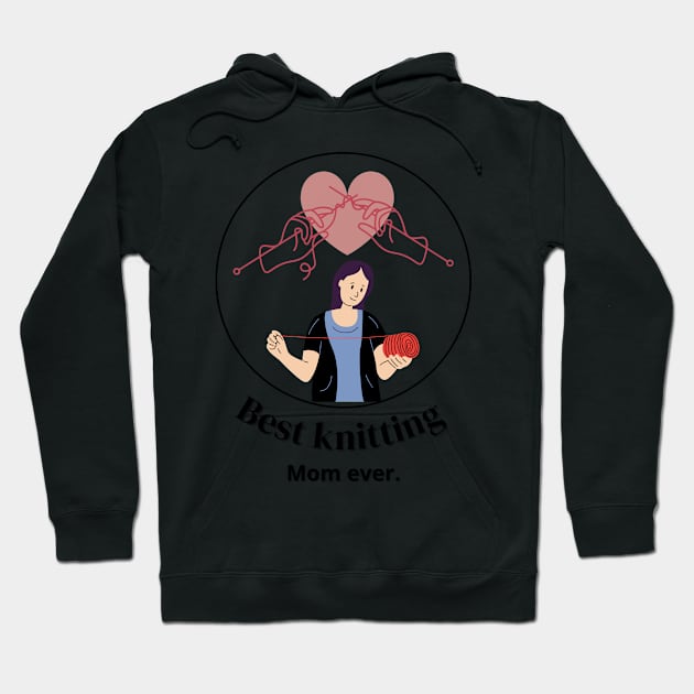 Best Knitting Mom Ever Hoodie by Prilidiarts